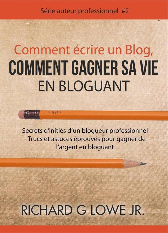 Comment écrire un Blog, Comment gagner sa vie en Bloguant - cover