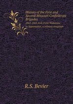 History of the First and Second Missouri Confederate Brigades 1861-1865.And, From Wakarusa to Appomattox, a military anagraph