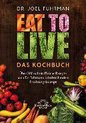 Eat to Live - Das Kochbuch
