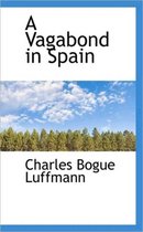 A Vagabond in Spain