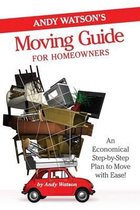 Andy Watson's Moving Guide for Homeowners