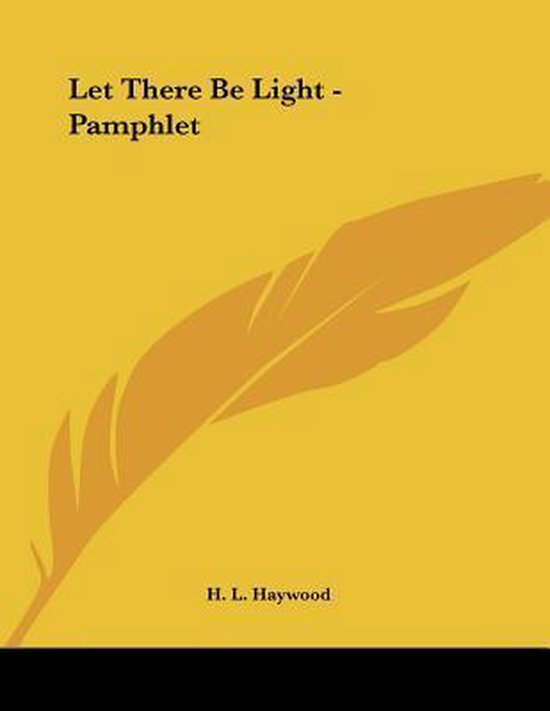 Let There Be Light Pamphlet H L Haywood 9781428690516 Boeken