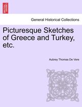 Picturesque Sketches of Greece and Turkey, etc.