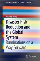 SpringerBriefs in Climate Studies - Disaster Risk Reduction and the Global System