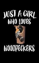 Just A Girl Who Loves Woodpeckers