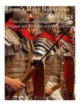 Rome's Most Notorious Defeats