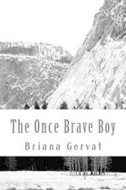 The Once Brave Boy