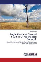 Single Phase to Ground Fault in Compensated Network