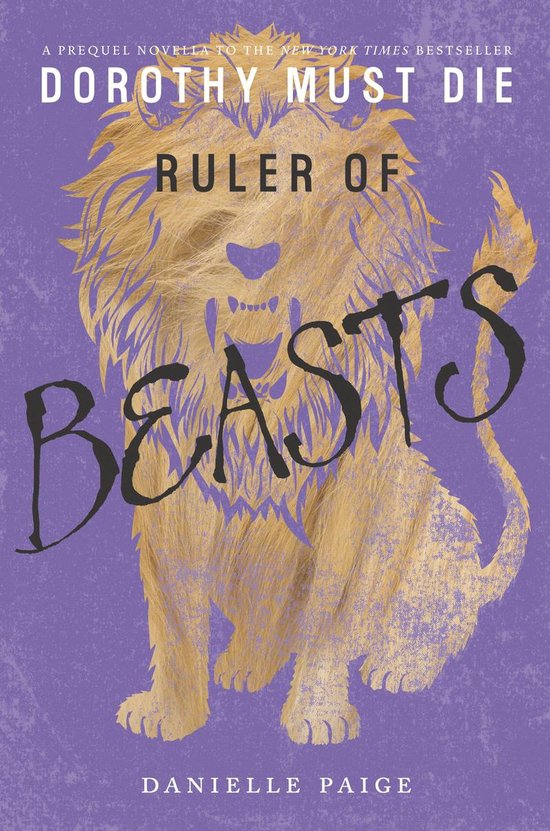 Dorothy Must Die Novella 6 - Ruler of Beasts - cover