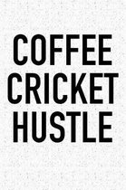 Coffee Cricket Hustle