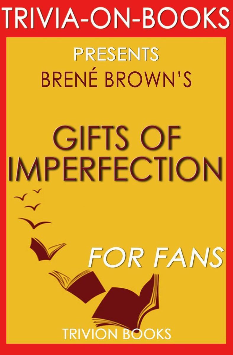 Imp The gifts of erfection: let go of who you think you're supposed to be and embrace who you are by brene brown (trivia-on-books)