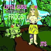 Little Susie Keeps Kissing Frogs