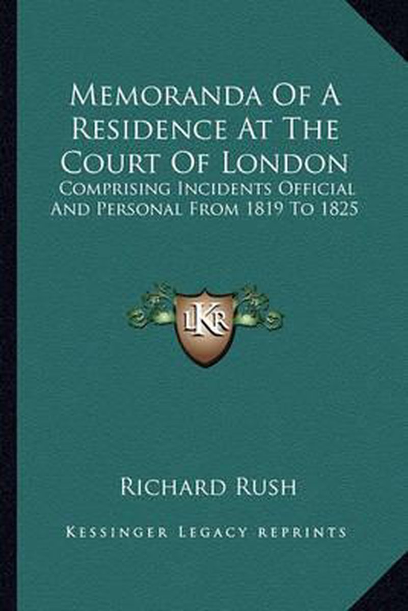 Memoranda Of A Residence At The Court Of London van Richard Rush