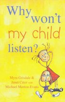 Why Won't My Child Listen?