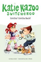 Katie Kazoo, Switcheroo 19 - Gotcha! Gotcha Back! #19