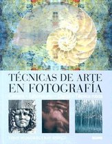 Tecnicas De Arte En Fotografia/ Photo Art