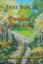 Freedom . . . Free to Be Me