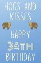 Hogs And Kisses Happy 34th Birthday
