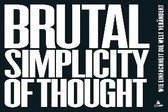 Brutal Simplicity of Thought