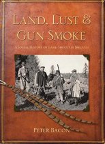 Land, Lust And Gun Smoke