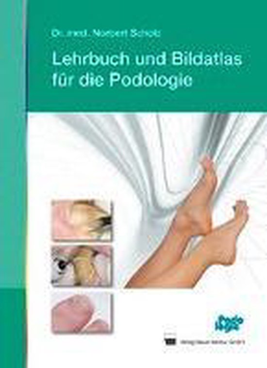 Lehrbuch und Bildatlas für die Podologie