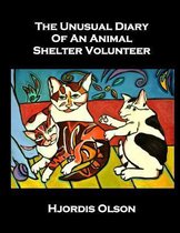 The Unusual Diary of an Animal Shelter Volunteer