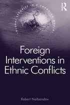 Global Security in a Changing World - Foreign Interventions in Ethnic Conflicts