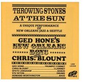 Ged Hone's New Orleans Boys Feat. C - Throwing Stones At The Sun (CD)