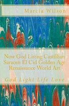 Now God Living Castillian Saracen El Cid Golden Age Renaissance World Art
