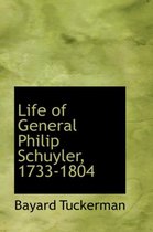 Life of General Philip Schuyler, 1733-1804