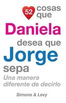 52 Cosas Que Daniela Desea Que Jorge Sepa