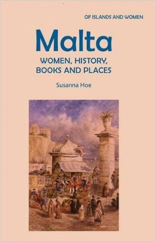 Women, History, Books and Places - Malta: Women, History, Books and Places