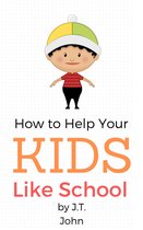 Like School 1 - How to Help Your Kids Like School