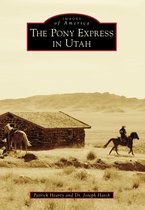 Images of America - The Pony Express in Utah