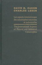 Centre for Studies and Research in International Law and International Relations Series-The International Aspects of Natural and Industrial Catastrophies / Les aspects internationaux des catastrophes naturelles et industrielles