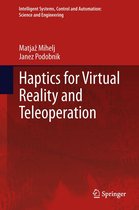 Intelligent Systems, Control and Automation: Science and Engineering 67 - Haptics for Virtual Reality and Teleoperation
