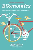 Bikenomics (2nd Edition) : How Bicycling Can Save the Economy;Bikenomics (2nd Edition)