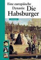 Die Habsburger - Eine europäische Dynastie