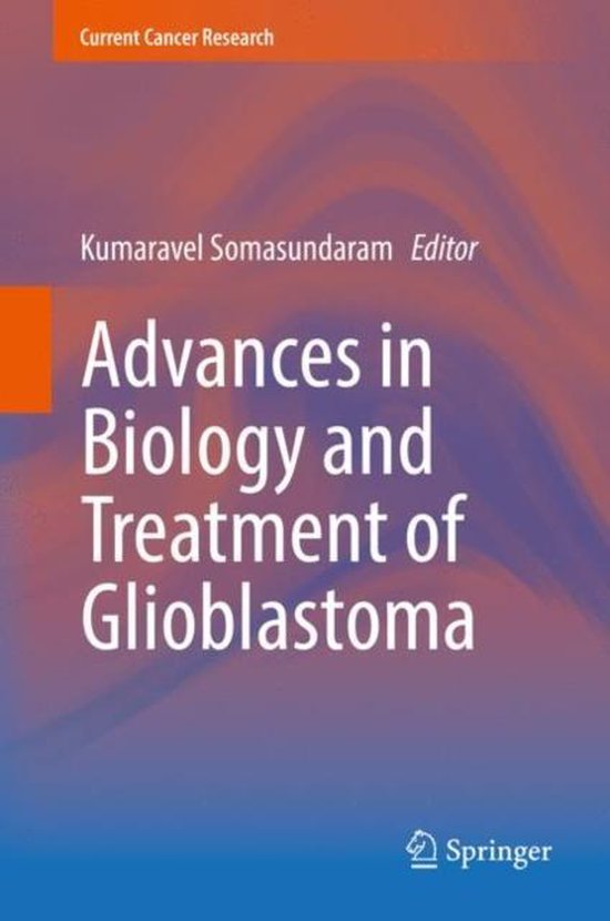 Advances in Biology and Treatment of Glioblastoma | 9783319568195 ...
