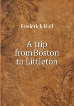 A trip from Boston to Littleton