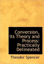 Conversion, Its Theory and Process