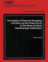 The Impact of Internal Sampling Circuitry on the Phase Error of the Nose to Nose Oscilloscope Calibration