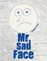 Mr. Sad Face