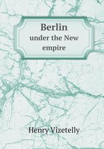 Berlin under the New empire