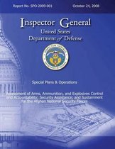 Special Plans & Operations Report No. Spo-2009-001 - Assessment of Arms, Ammunition, and Explosives Control and Accountability; Security Assistance; And Sustainment for the Afghan National Se