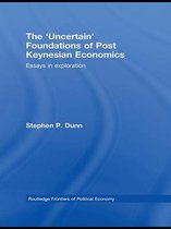 Routledge Frontiers of Political Economy - The 'Uncertain' Foundations of Post Keynesian Economics