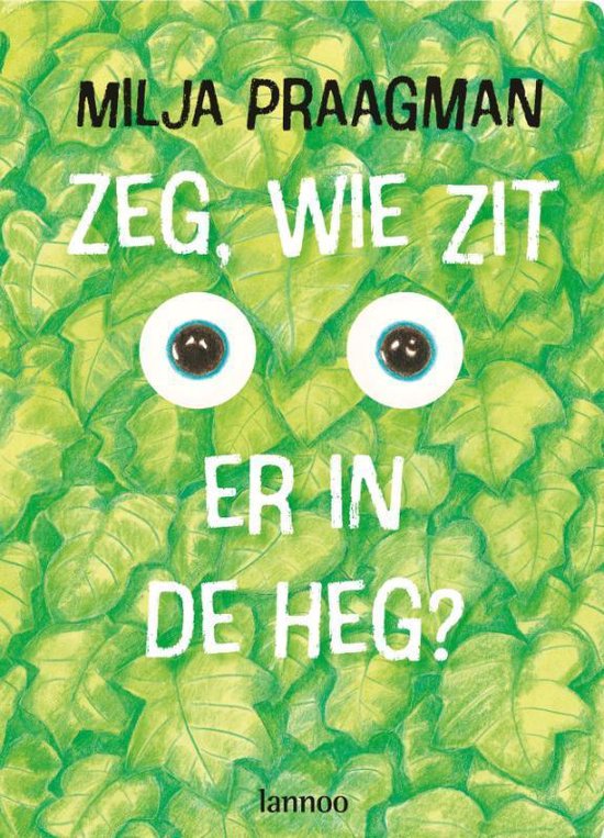 9789020981865 - Zeg, Wie Zit Er In De Heg ?