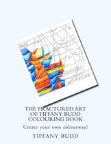 The Fractured Art of Tiffany Budd Colouring Book