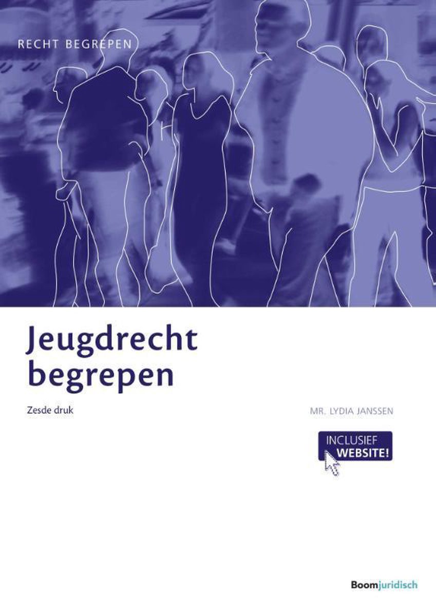 Samenvatting  Jeugdrecht begrepen Hoofdstuk 1 t/m 9 + 16 t/m 18 ISBN: 9789462903883  