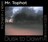 Mr. Tophat - Dusk To Dawn Parts I II & III (CD)
